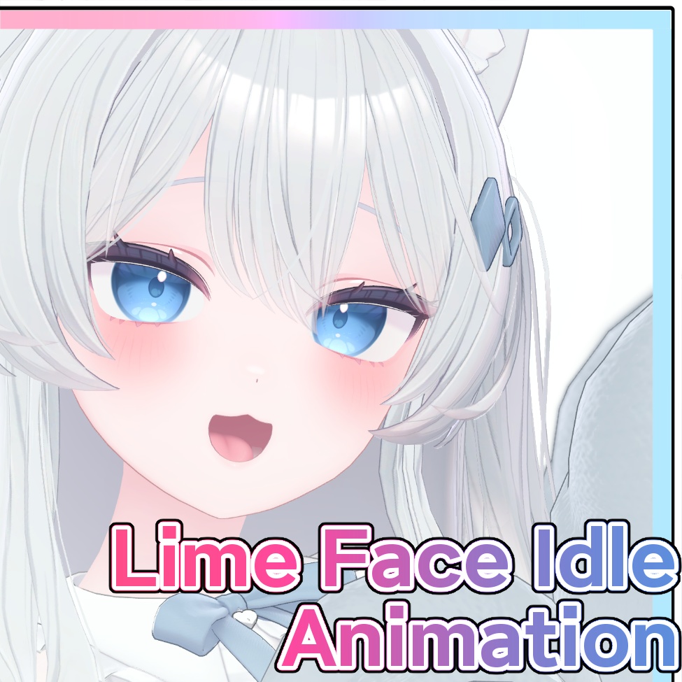 【Lime ライム】 Face Idle Animation