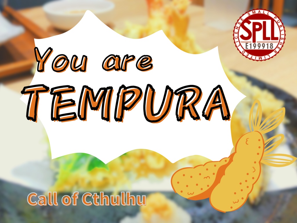 【CoCシナリオ】You are TENPURA SPLL:E199918