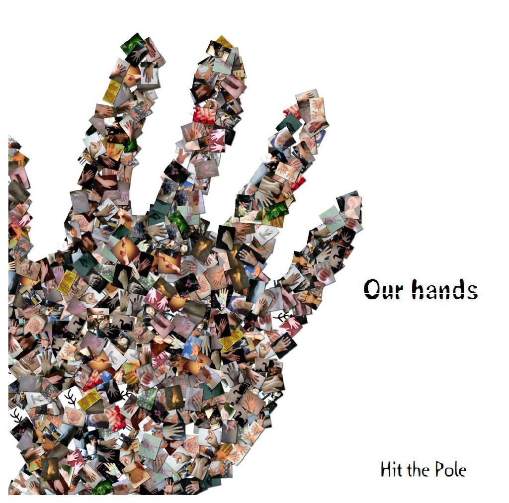 Our hands / Hit the Pole