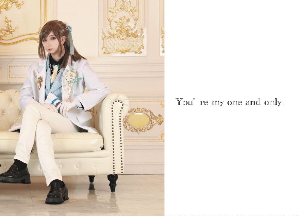 You're my one and only.