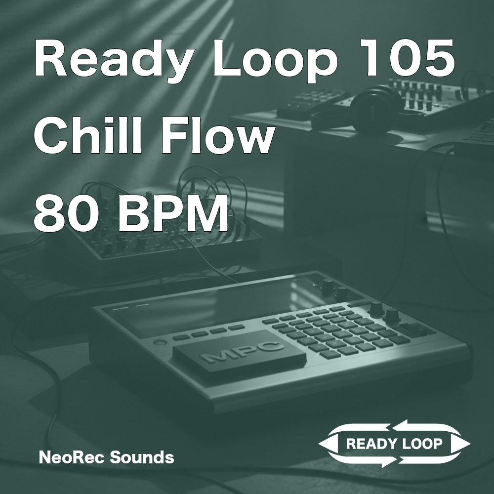 ReadyLoop 105 ChillFlow 80BPM