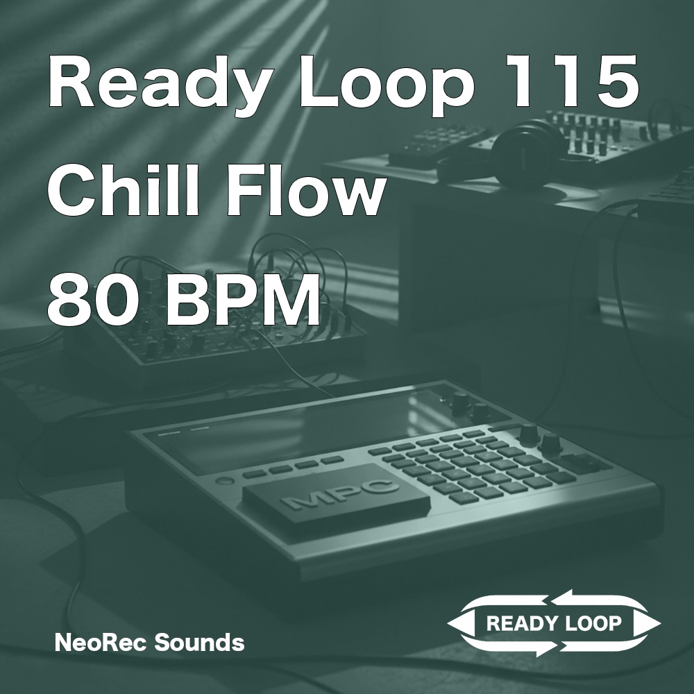 ReadyLoop 115 ChillFlow 80BPM