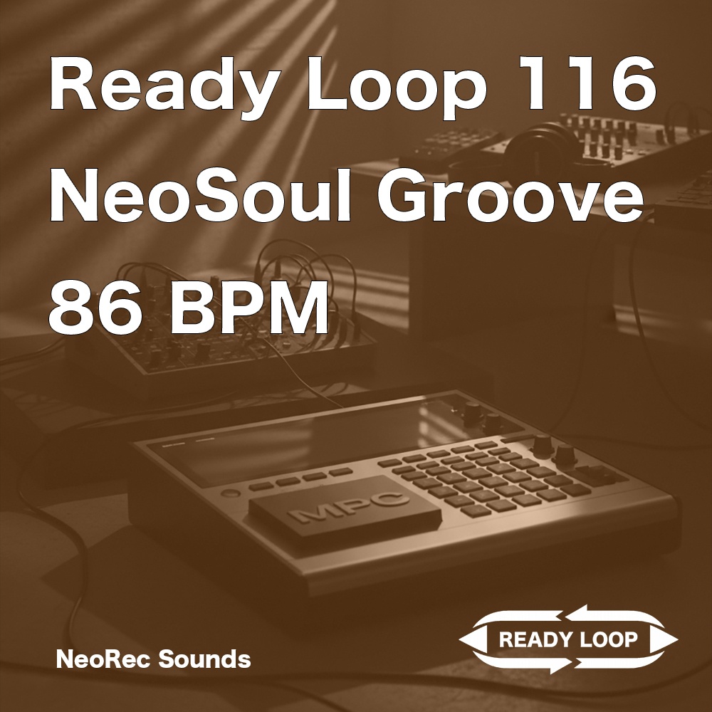 ReadyLoop 116 NeoSoulGroove 86BPM