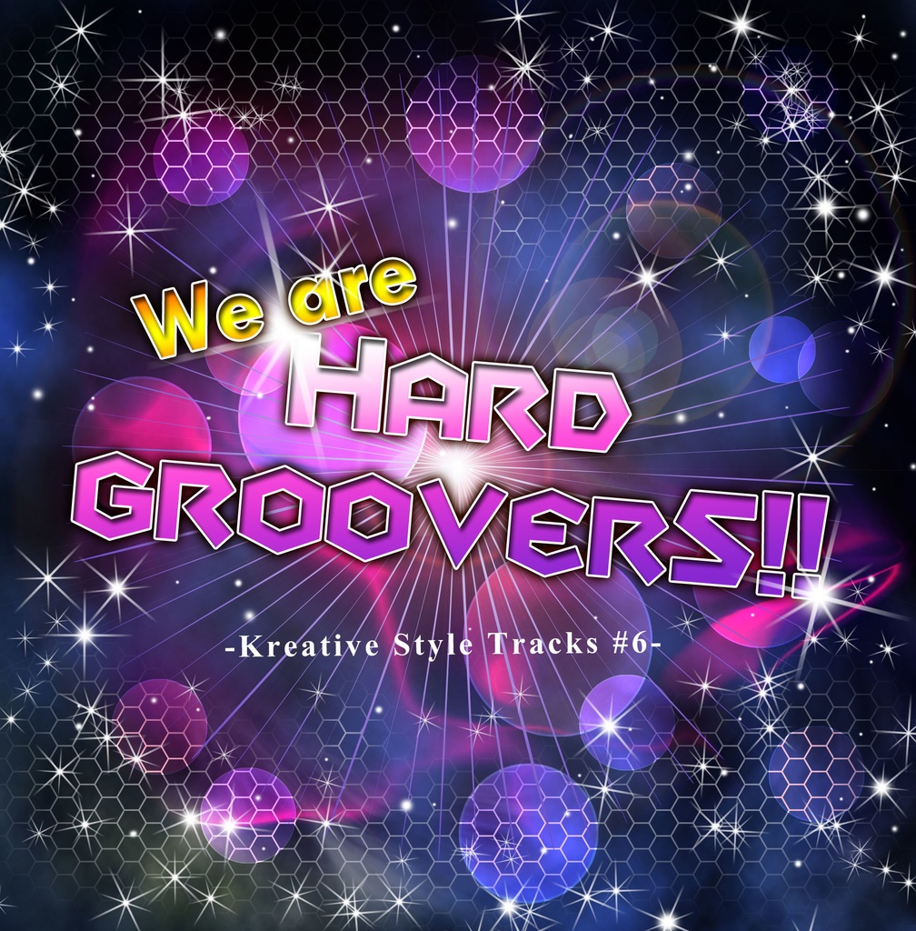 Kreative Style Tracks #6 -We are HARD GROOVERS!!-