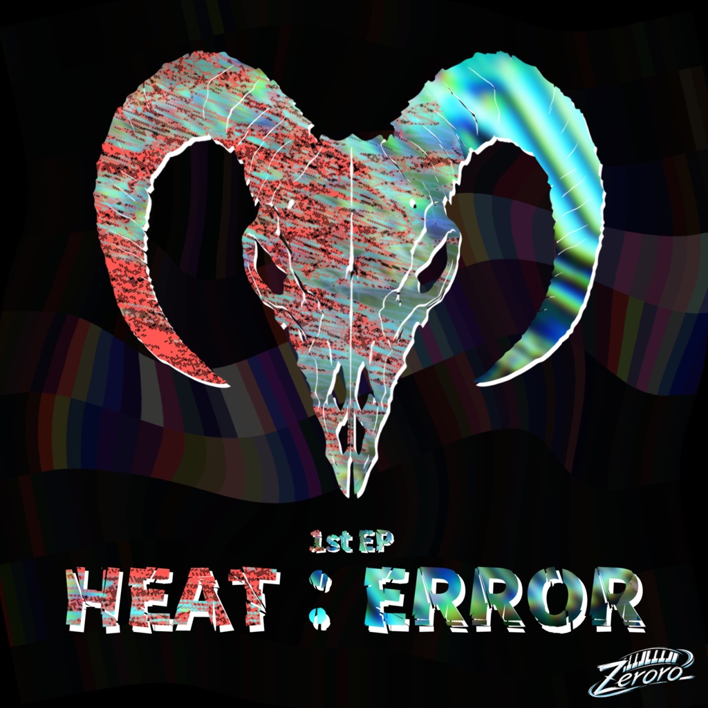 1st EP 「HEAT：ERROR」 #Zeroro_Workshop
