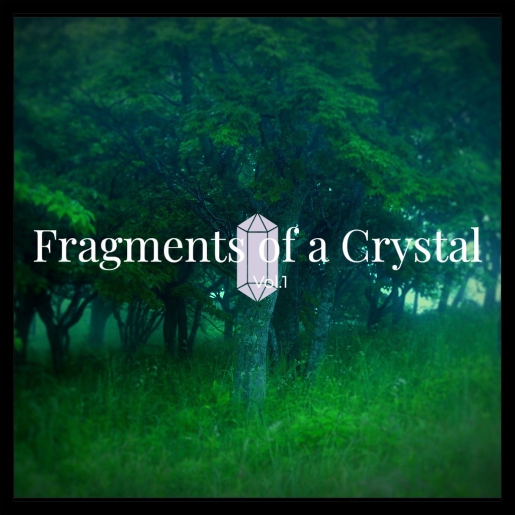 Fragments of a Crystal Vol.1