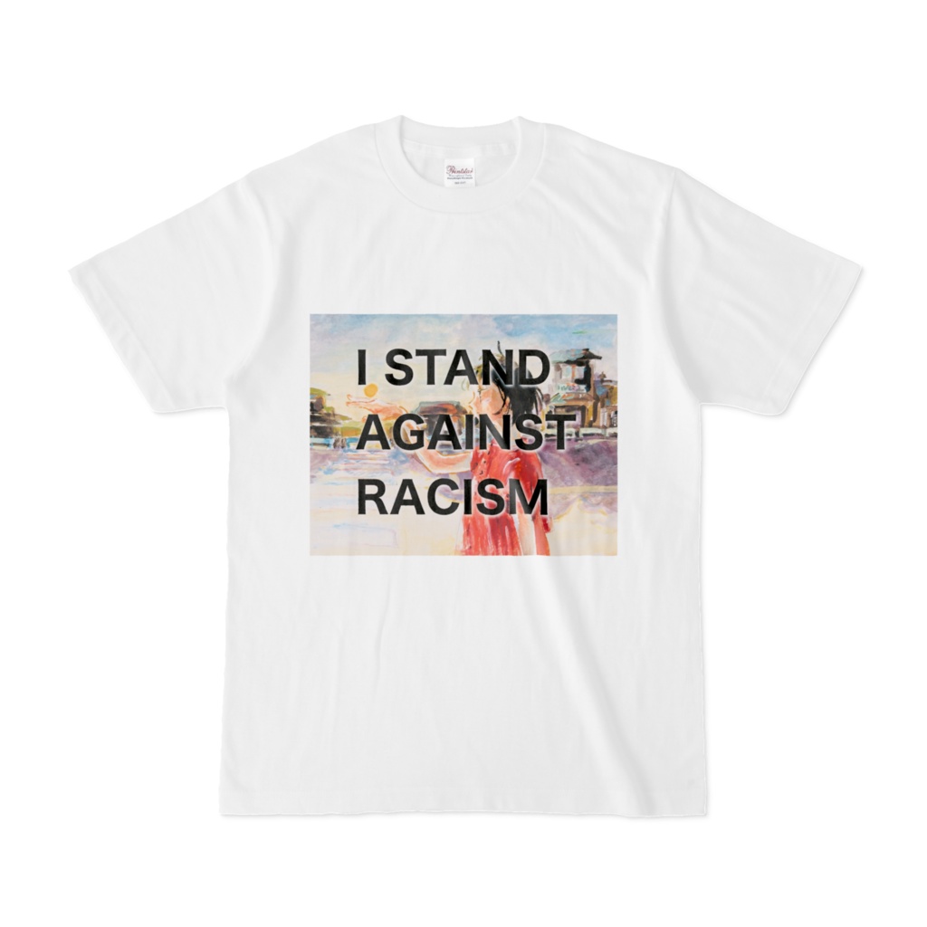 Tシャツ「I STAND AGAINST RACISM」