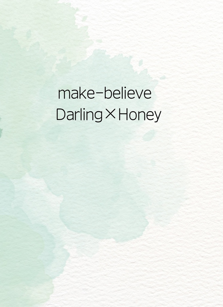 make-believe Darling×Honey