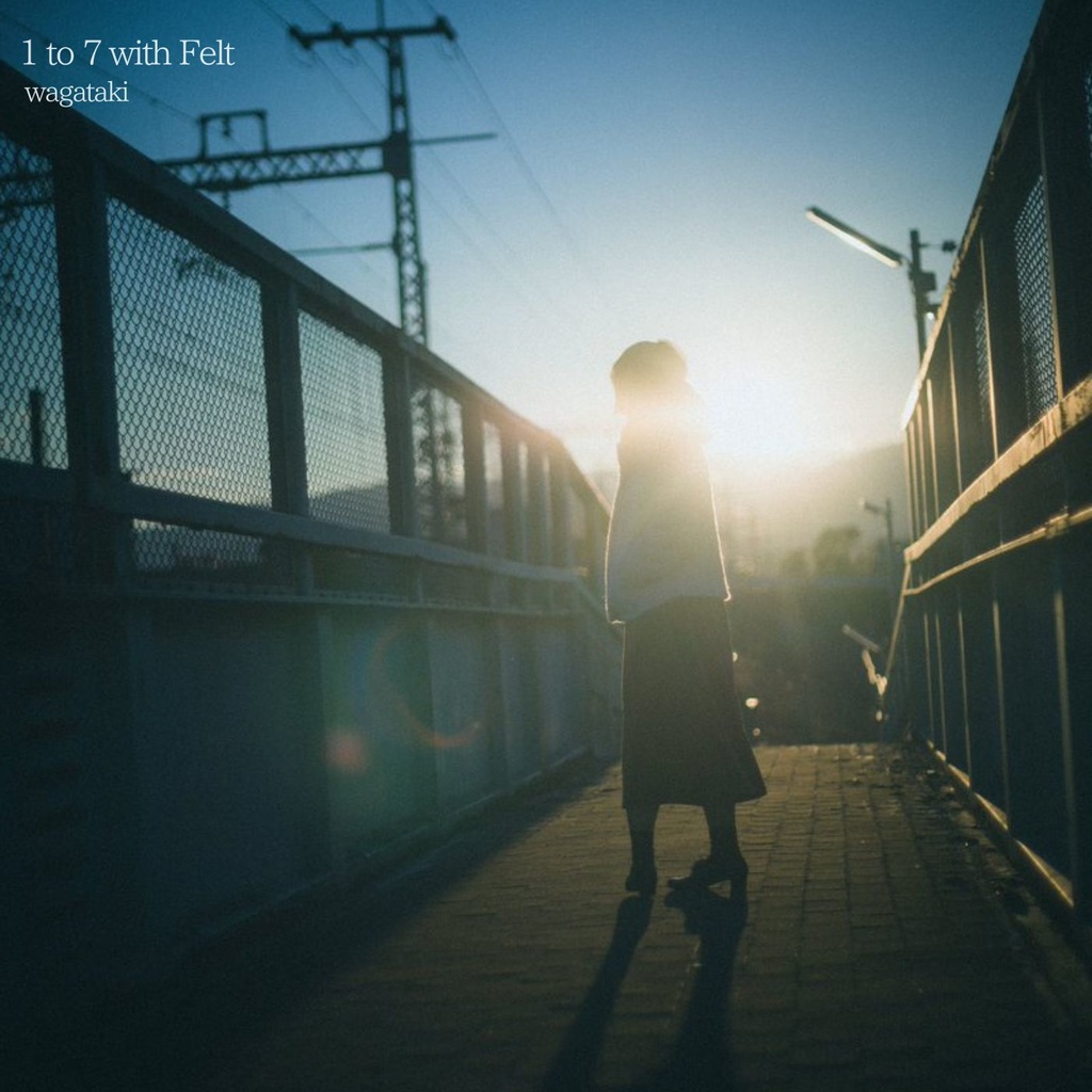 wagataki 3rd EP 『1 to 7 with Felt』