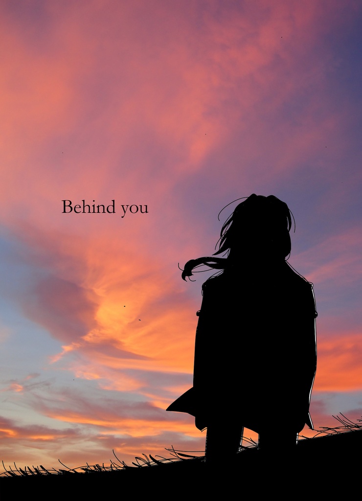 Behind you