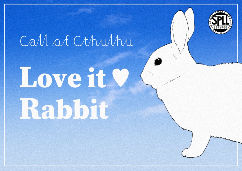 クトゥルフ神話TRPG「Love it ♥ Rabbit」 SPLL:E195900