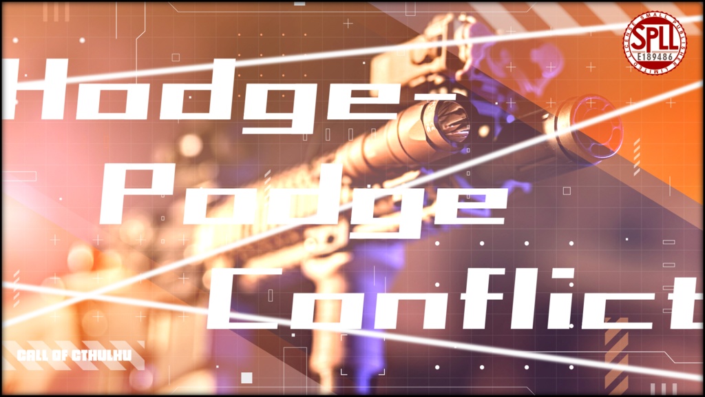 CoCシナリオ「Hodge-Podge Conflict」SPLL:E189486