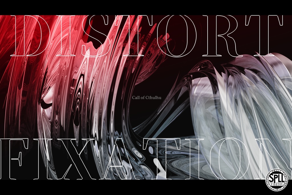 CoCシナリオ「DISTORT FIXATION」SPLL:E188205
