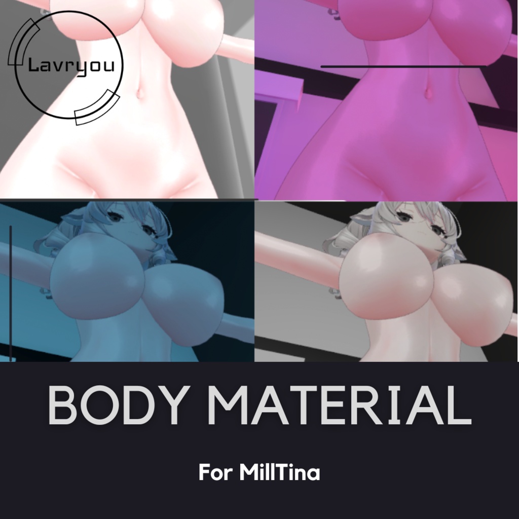 【MillTina】High Quality Body Material