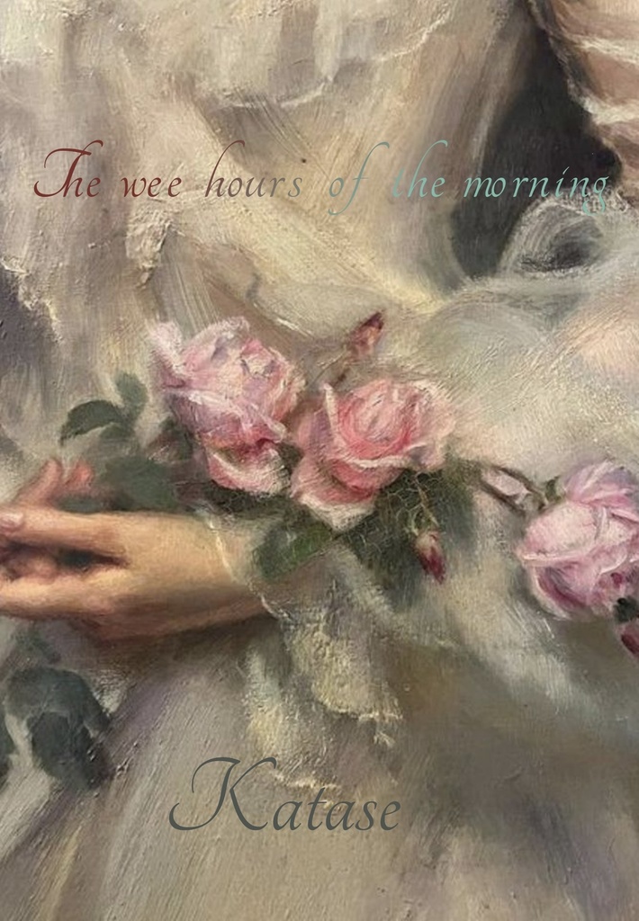 The wee hours of the morning