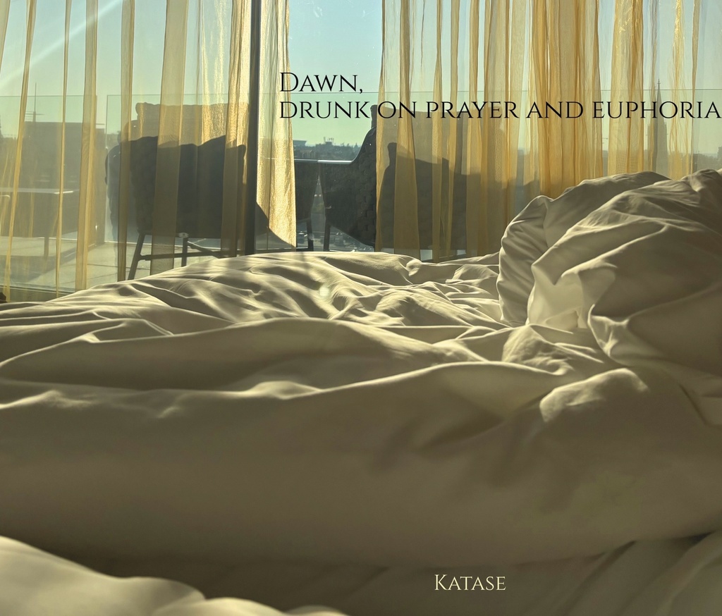 EosphorusもしくはDawn drunk on prayer and euphoria