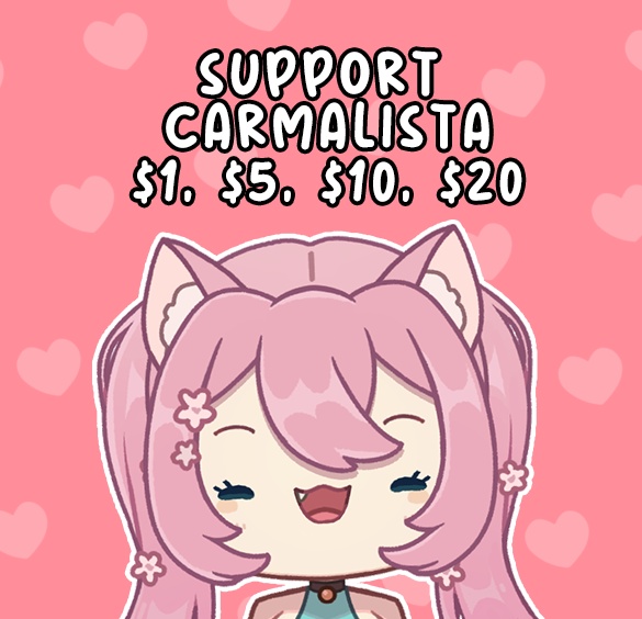 Support Carmalista!~ 1$ $5 $10 $20