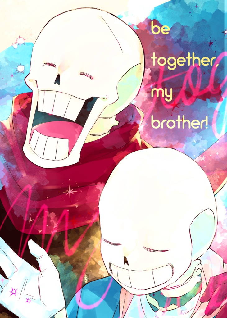 be together, my brother!