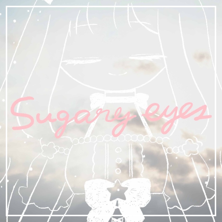 6th single「Sugary eyes」-English ver.-