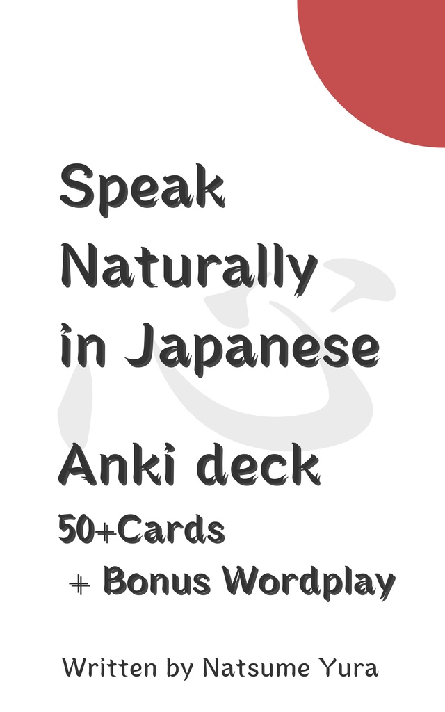 🧠 Speak Naturally in Japanese – Extended Anki Deck (50+ Cards + Wordplay Bonus)