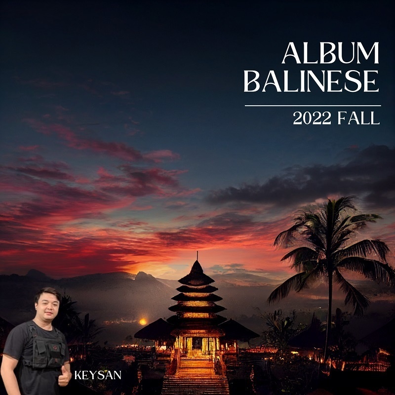 Keysan - Album Balinese - 2022 Fall