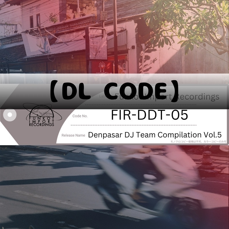 Denpasar DJ Team Compilation Vol​.​5【DL CODE】