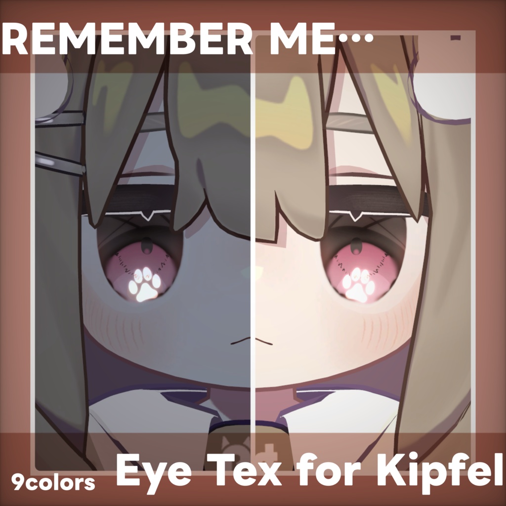 【キプフェル専用】REMEMBER ME Eye Texture for Kipfel