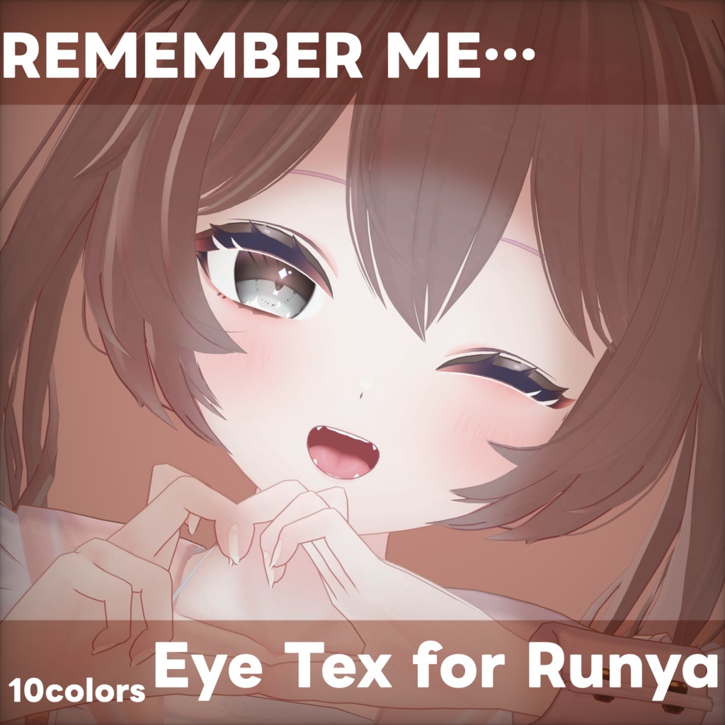 【ルーニャ専用】REMEMBER ME for Runya (Eye Texture)