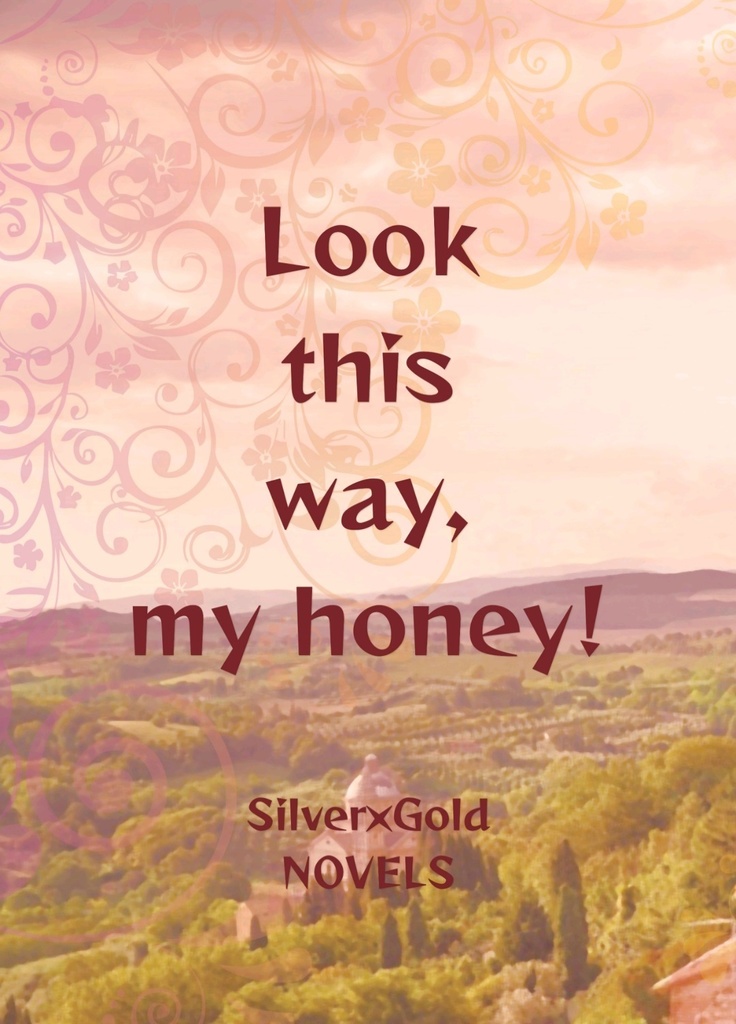 Look this way, my honey!