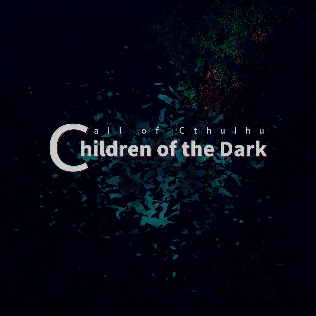 【CoCシナリオ】Children of the Dark