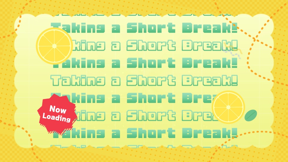 【配信者向け】「Lemon Squash」待機/離席/終了画面の動画素材_BRB_Stream Screen