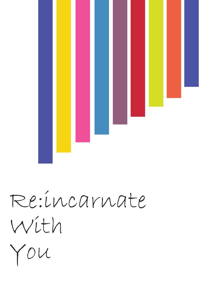 Re:incarnate With You
