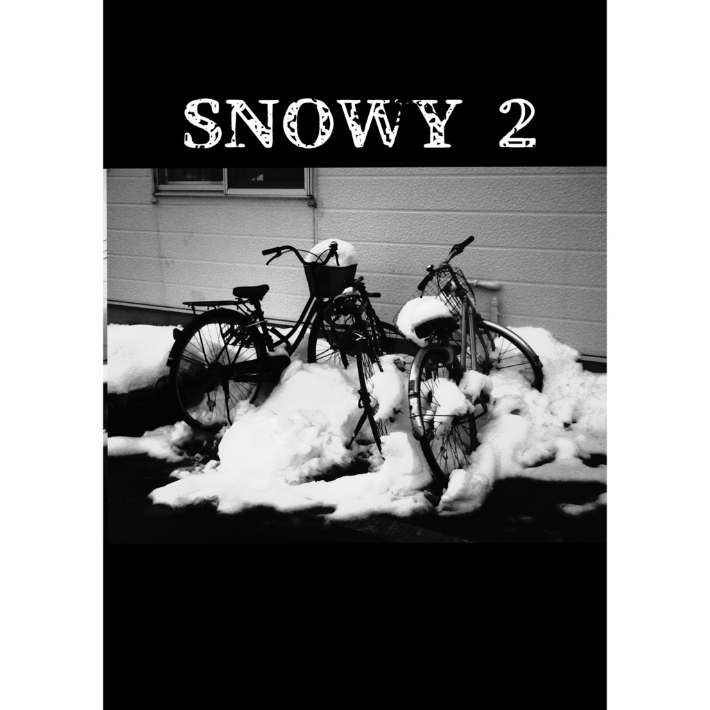 ZINE『SNOWY2』