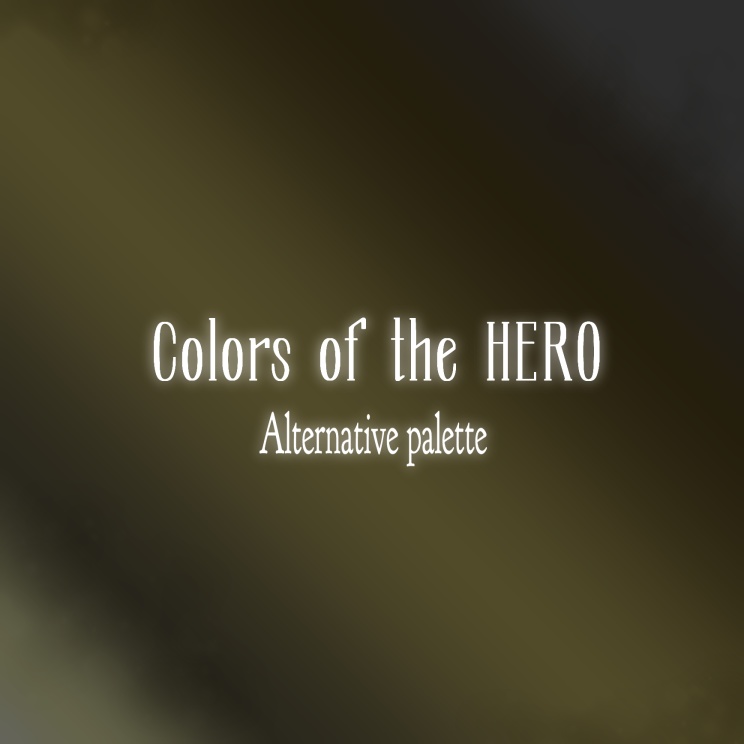 Colors of the HERO -Alternative palette-