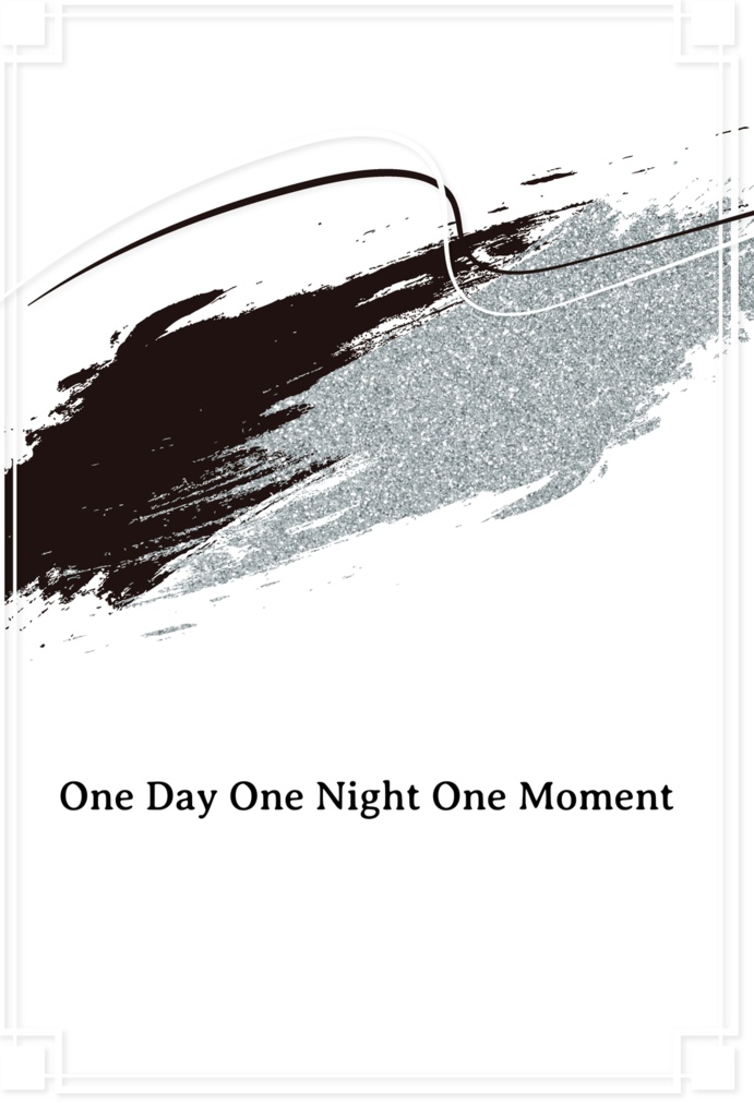 One Day One Night One Moment