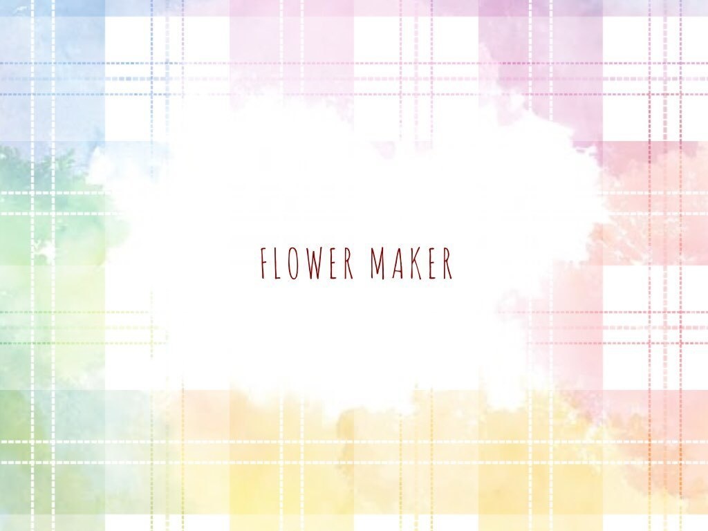 FLOWER MAKER