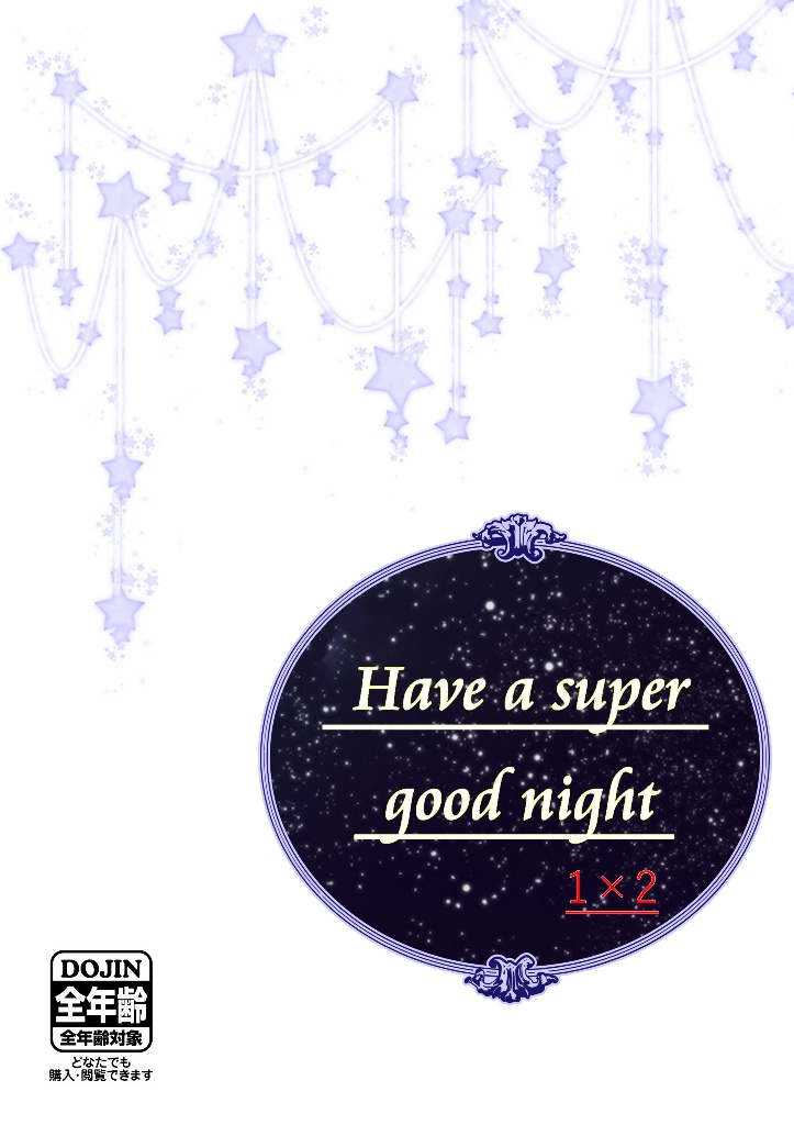 Have a super good night