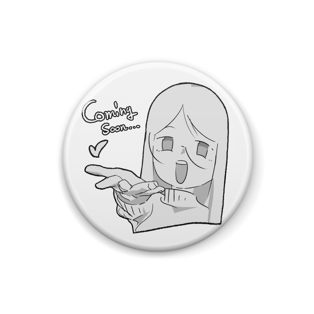 ComingSoon...缶バッジ