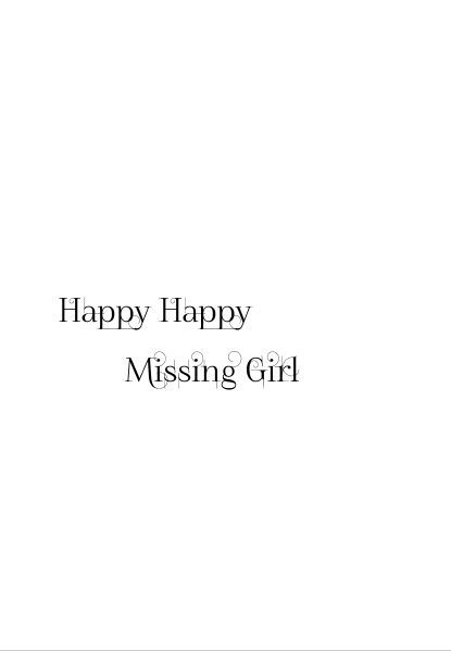Happy Happy Missing Girl