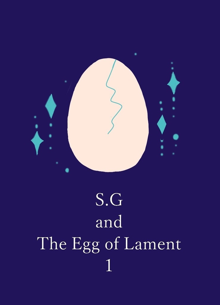 五夏小説本　S.G. and The Egg and Lament 1 (1年生編前編)