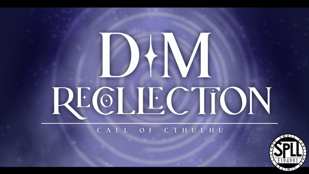 【CoC】dim recollection ※トレーラーのみ SPLL:E194991