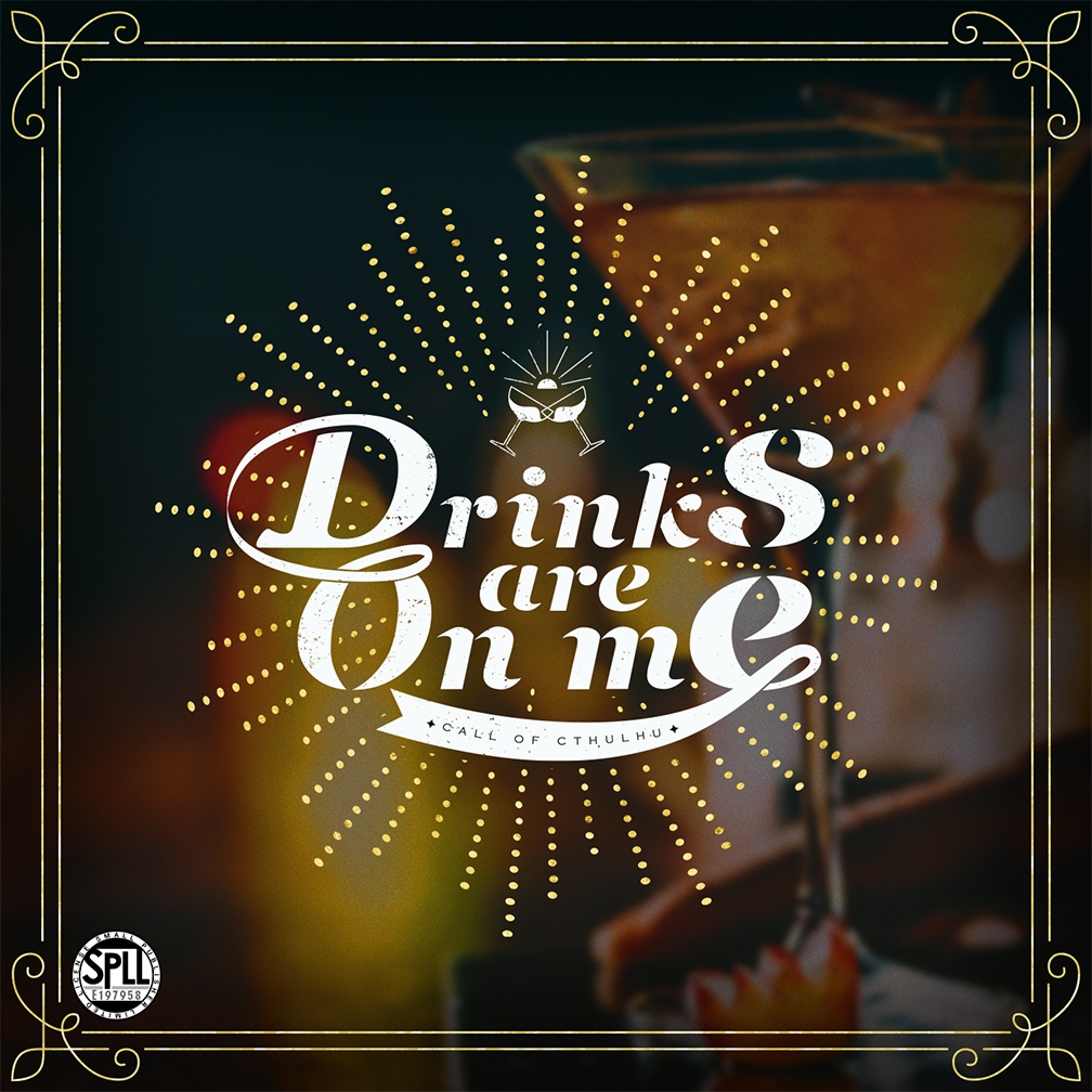 【CoC6th】Drinks are on me【SPLL:E197958】