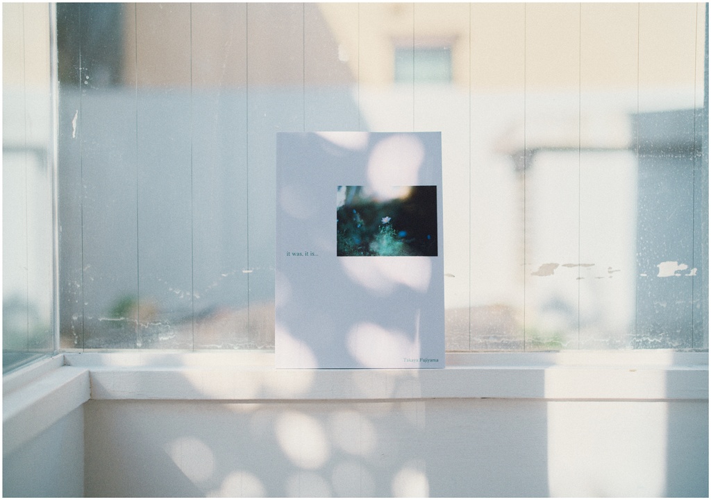 ZINE「it was, it is...」