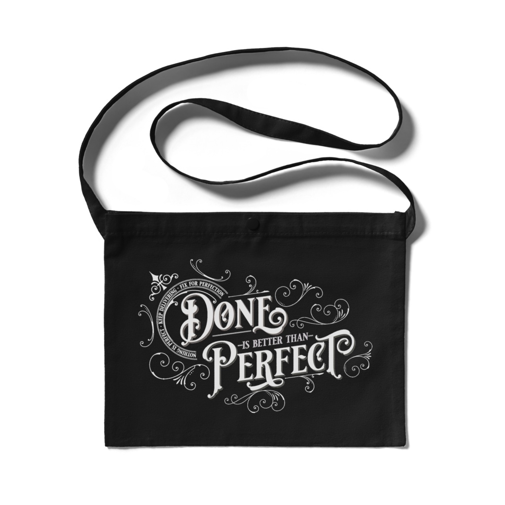 Done is better than perfect サコッシュ