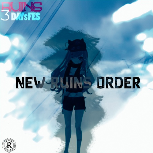 New Ruins Order[Ruins 3DAYs Fes Tribute EP]