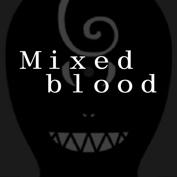 クトゥルフ神話TRPGシナリオ「Mixed blood」