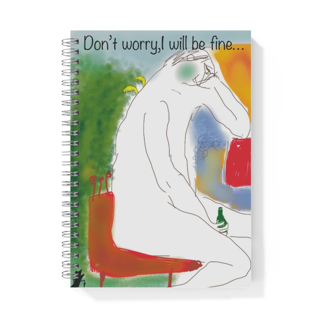 Don`t worry I will be fine...