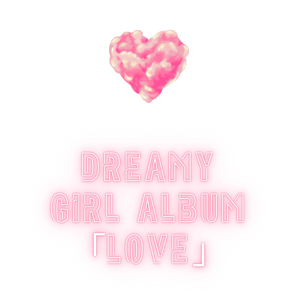 ♡ Dreamy Girl Album [LOVE] ♡