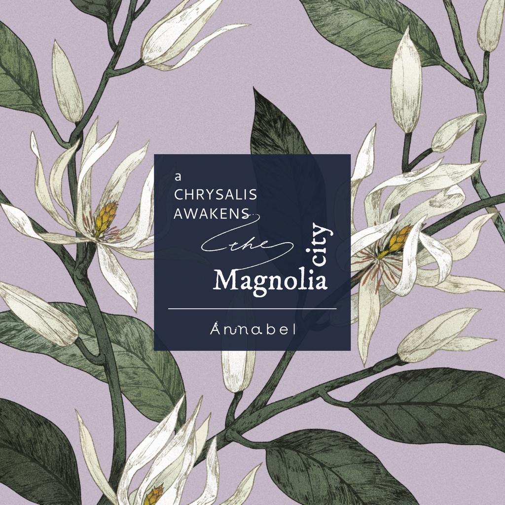 a chrysalis awakens the Magnolia city