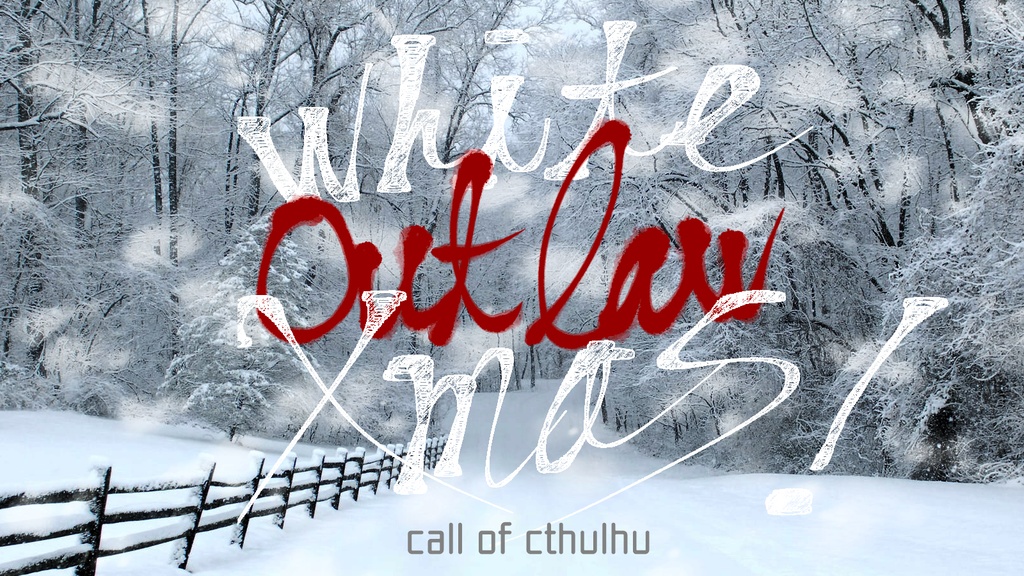 CoC6版】White Outlaw Xmas! - 第67號映写室 - BOOTH